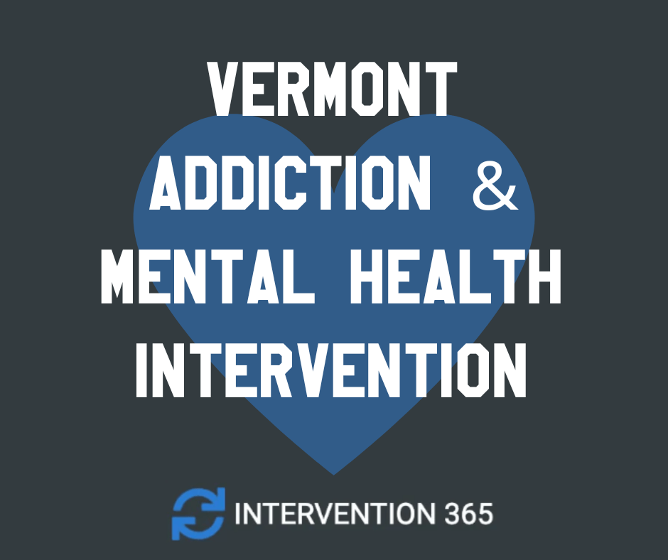 Vermont addiction mental health intervention service VT detox rehab interventionist drug and alcohol treatment cocaine fentanyl mdma meth marijuana