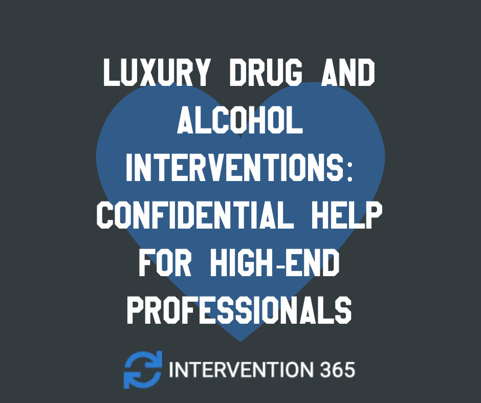 Luxury Drug and Alcohol Interventions: Confidential Help for High-End Professionals executive interventionist PA NY NJ Pennsylvania New York New Jersey Maryland MD detox rehab