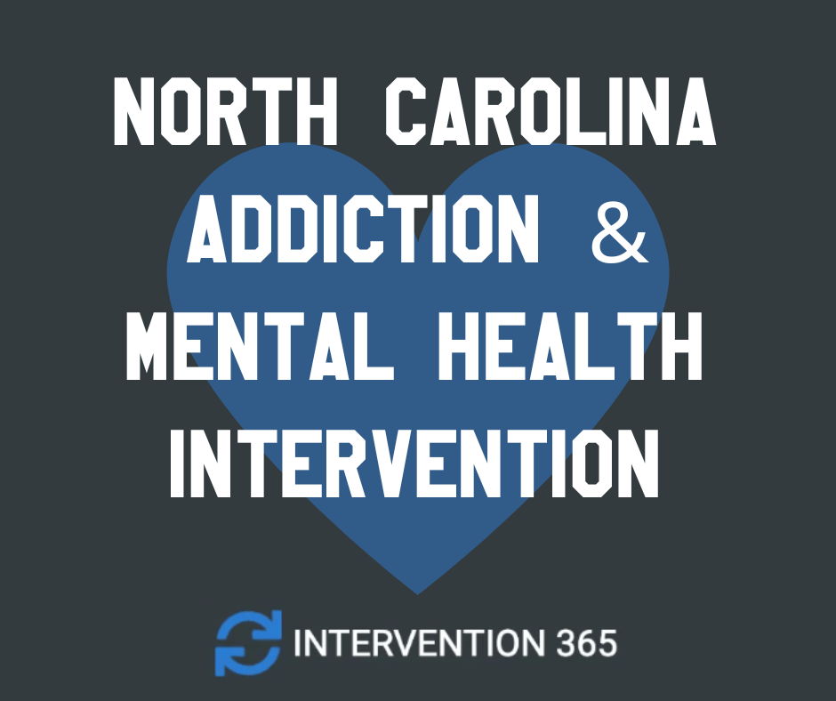 North Carolina addiction mental health intervention services NC interventionist near me detox rehab alcohol cocaine marijuana heroin